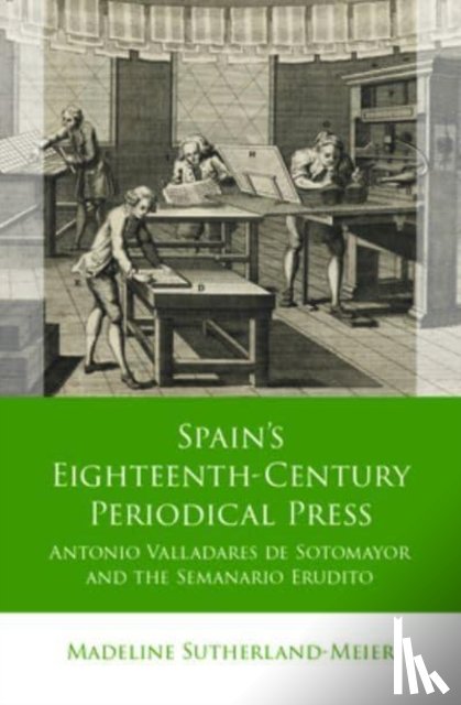 Sutherland-Meier, Madeline - Spain's Eighteenth-Century Periodical Press