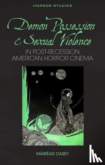 Casey, Mairead - Demon Possession and Sexual Violence in Post-Great Recession American Horror Cinema