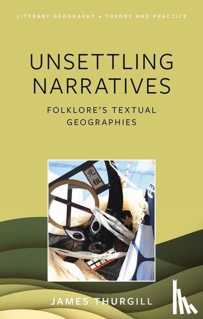Thurgill, James - Unsettling Narratives
