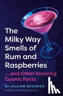 Scudder, Jillian - The Milky Way Smells of Rum and Raspberries