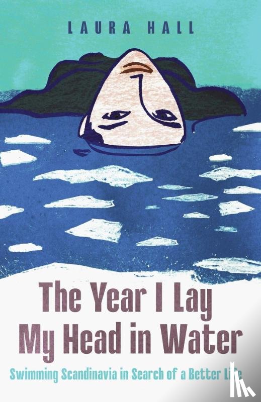 Hall, Laura - The Year I Lay My Head in Water