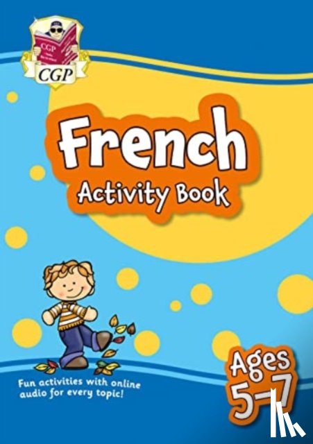 CGP Books - French Activity Book for Ages 5-7 (with Online Audio)