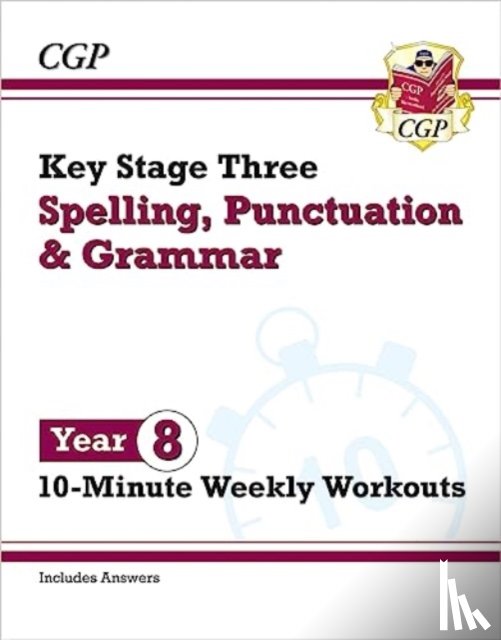 CGP Books - KS3 Year 8 Spelling, Punctuation and Grammar 10-Minute Weekly Workouts