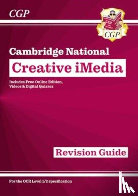 CGP Books - New OCR Cambridge National in Creative iMedia: Revision Guide inc Online Edition, Videos and Quizzes