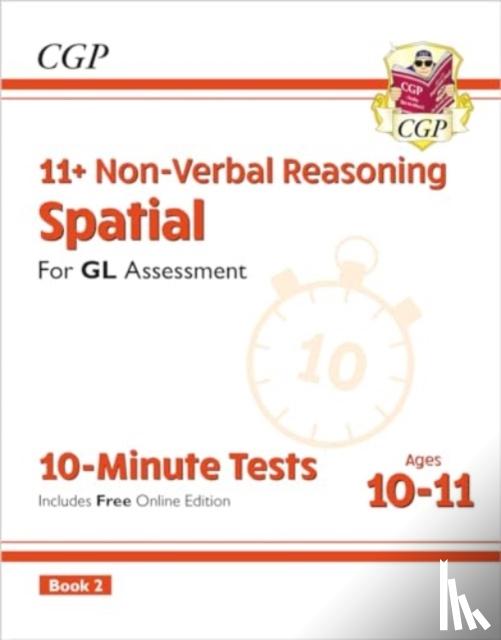 CGP Books - 11+ GL 10-Minute Tests: Non-Verbal Reasoning Spatial - Ages 10-11 Book 2 (with Online Edition)