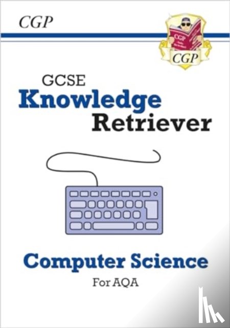 CGP Books - GCSE Computer Science AQA Knowledge Retriever