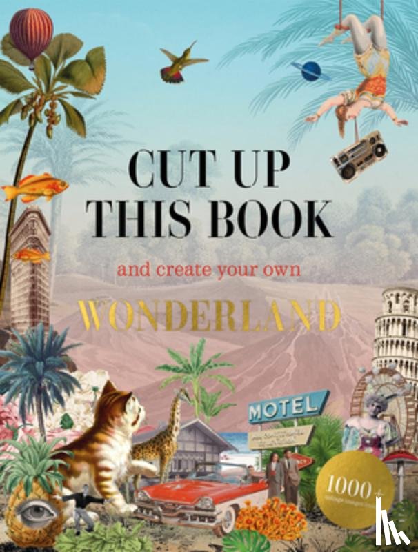  - Cut Up This Book and Create Your Own Wonderland