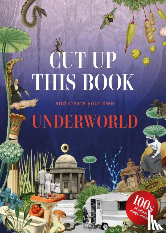 Scott, Eliza - Cut Up This Book and Create Your Own Underworld