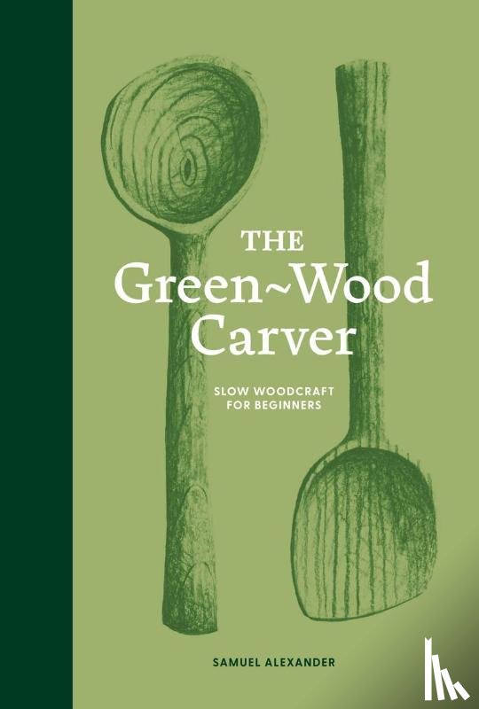 Alexander, Samuel - The Green-Wood Carver