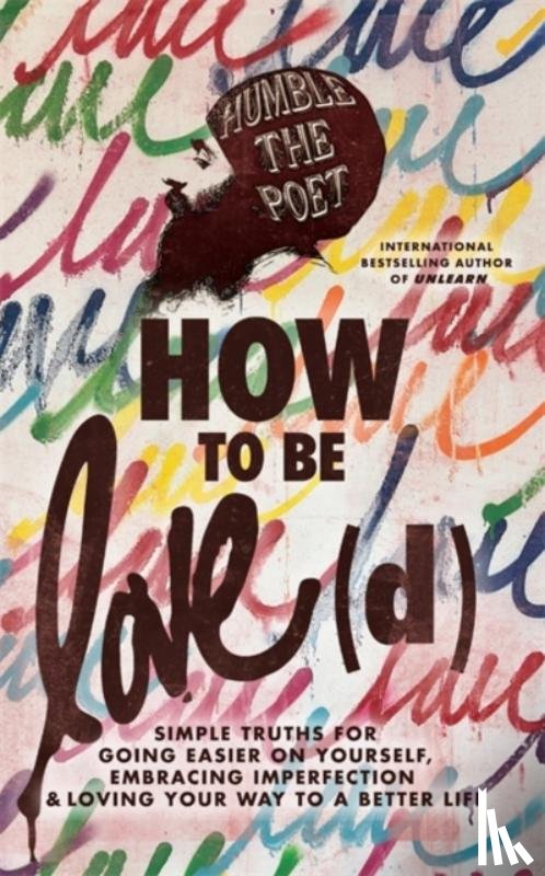 Humble the Poet - How to Be Love(d)