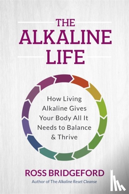 Bridgeford, Ross - The Alkaline Life