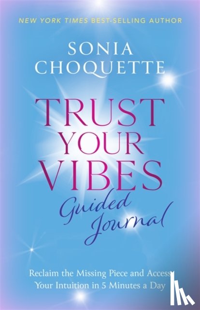 Choquette, Sonia - Trust Your Vibes Guided Journal