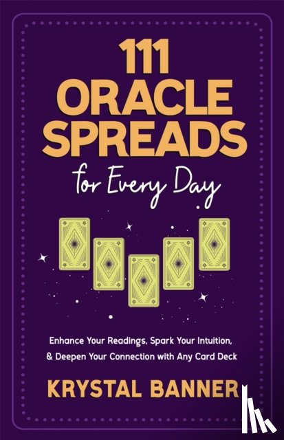 Banner, Krystal - 111 Oracle Spreads for Every Day