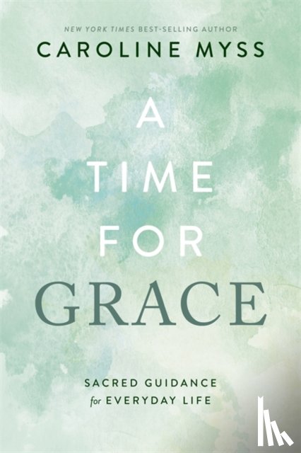 Myss, Caroline - A Time for Grace