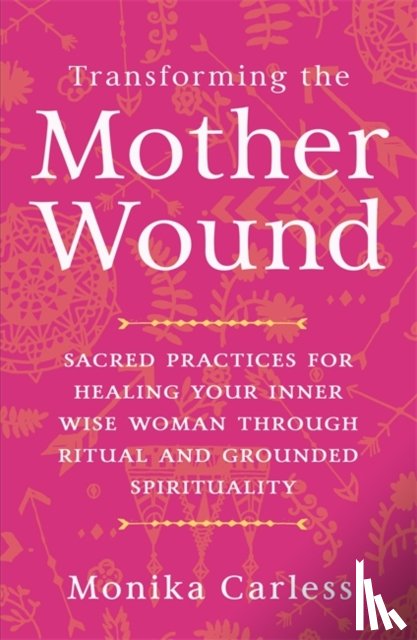 Carless, Monika - Transforming the Mother Wound