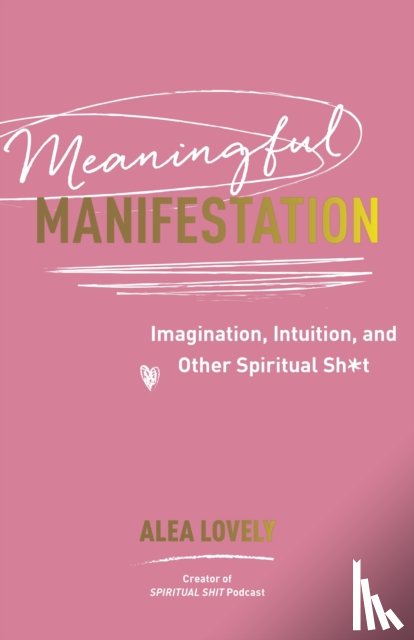 Lovely, Alea - Meaningful Manifestation