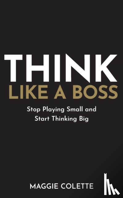 Colette, Maggie - Think Like a Boss