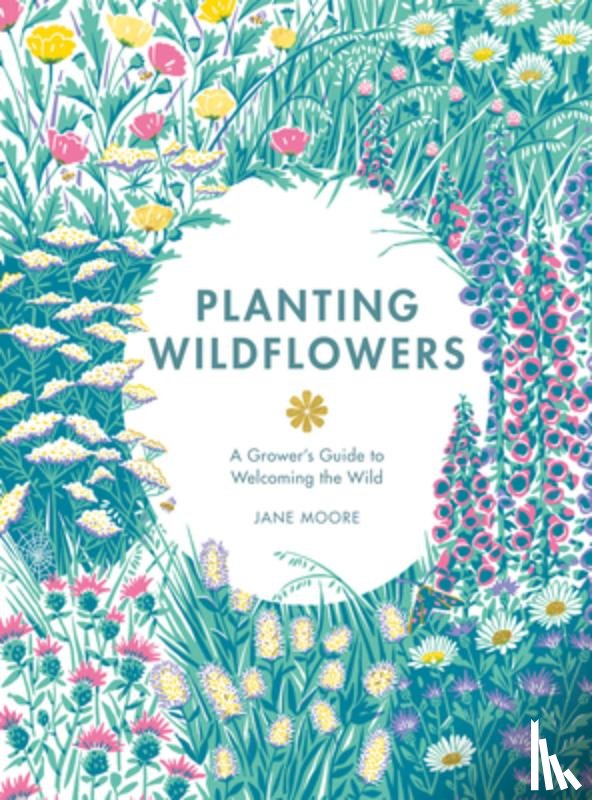 Moore, Jane - Planting Wildflowers