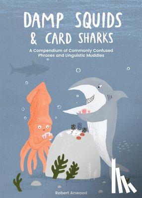 Anwood, Robert - Damp Squids and Card Sharks
