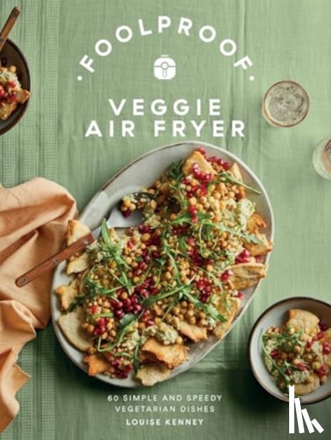 Kenney, Louise - Foolproof Veggie Air Fryer