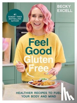 Excell, Becky - Feel Good Gluten Free