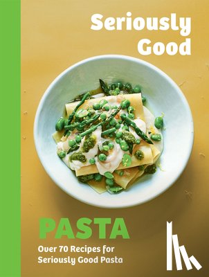Spence, Phillippa - Seriously Good Pasta