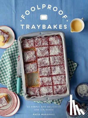 Marshall, Katie - Foolproof Traybakes