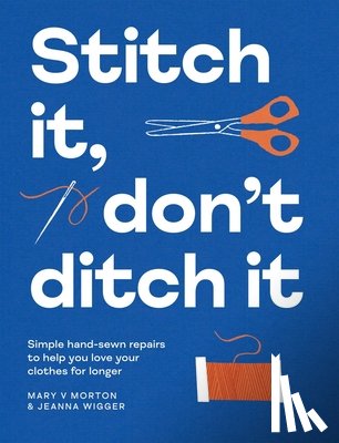 Morton, Mary V, Wigger, Jeanna - Stitch It, Don't Ditch It