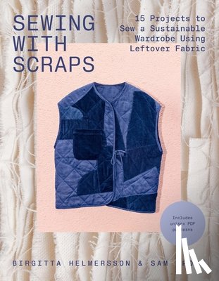 Helmersson, Birgitta, Grose, Sam - Sewing with Scraps