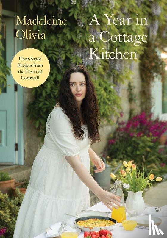 Olivia, Madeleine - A Year in a Cottage Kitchen