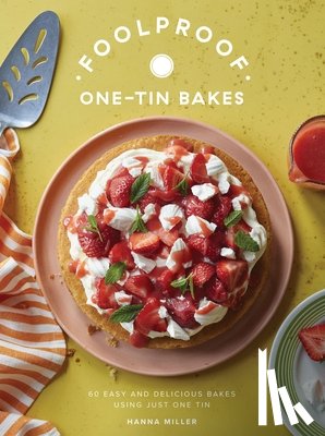 Miller, Hanna - Foolproof One-Tin Bakes