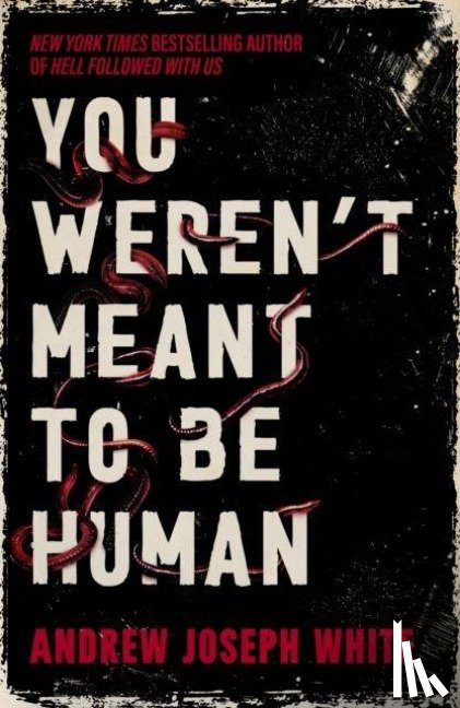 Joseph White, Andrew - You Weren't Meant to Be Human