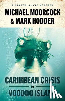 Moorcock, Michael, Hodder, Mark - Sexton Blake: Caribbean Crisis & Voodoo Island