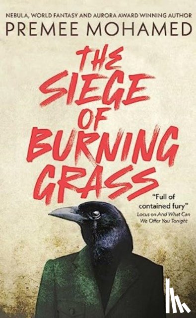 Mohamed, Premee - The Siege of Burning Grass: Shortlisted for the 2024 Ursula K. Le Guin Prize for Fiction