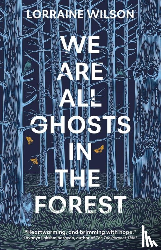 Wilson, Lorraine - We Are All Ghosts in the Forest