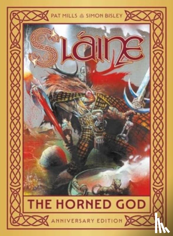 Mills, Pat - Slaine: The Horned God - Anniversary Edition