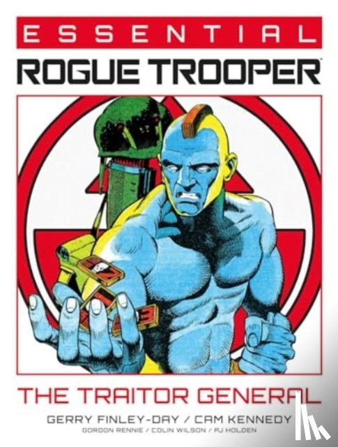 Finley-Day, Gerry, Rennie, Gordon - Essential Rogue Trooper: The Traitor General