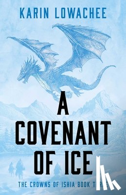 Lowachee, Karin - A Covenant of Ice