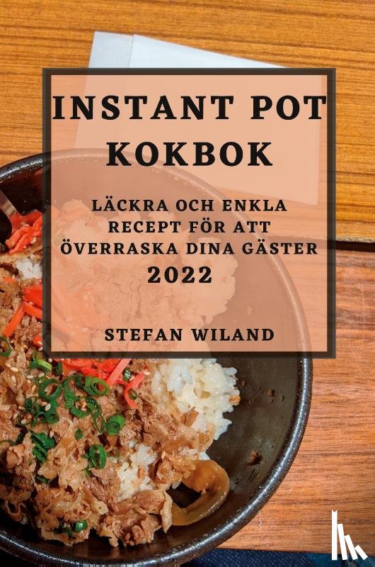 Wiland, Stefan - Instant Pot Kokbok 2022