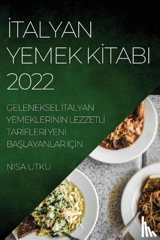 Utku, Nisa - İtalyan Yemek Kİtabi 2022