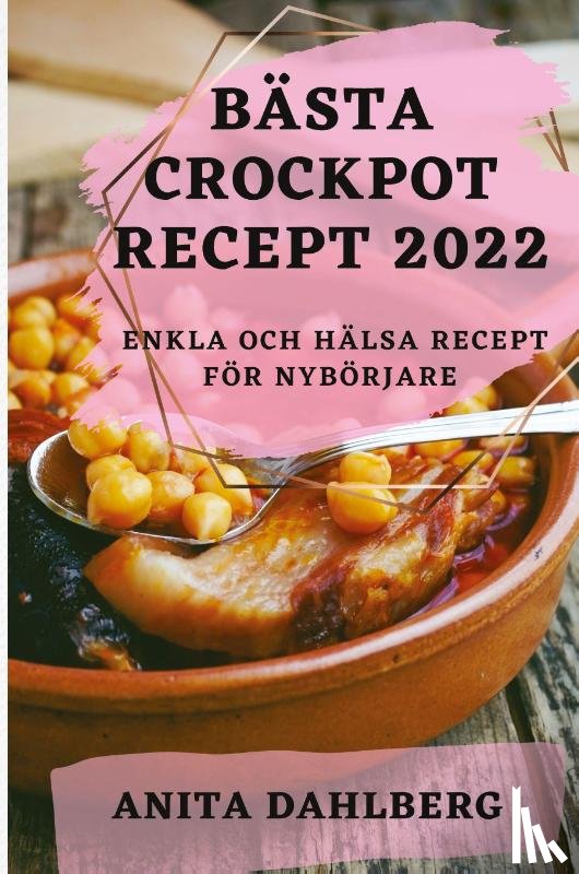 Dahlberg, Anita - Basta Crockpot Recept 2022