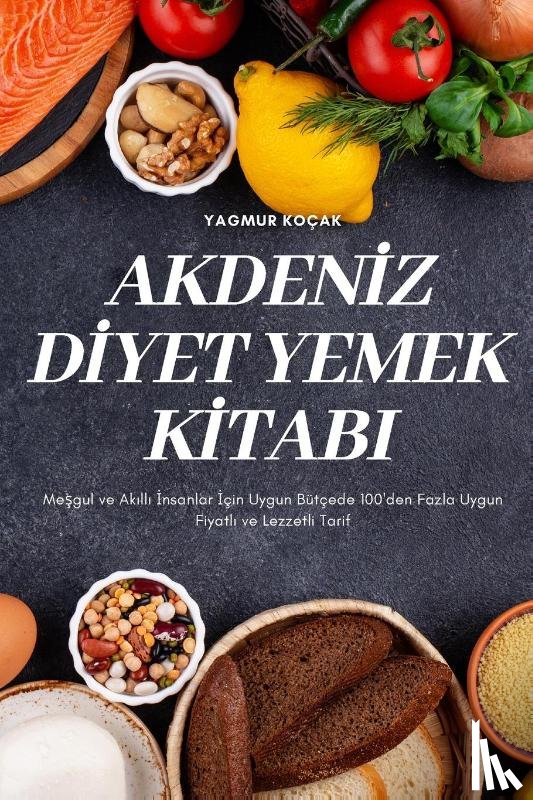 Yagmur Kocak - Akdenİz Dİyet Yemek Kİtabi