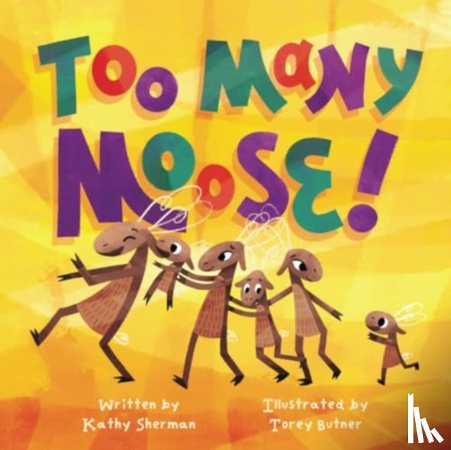 Sherman, Kathy - Too Many Moose