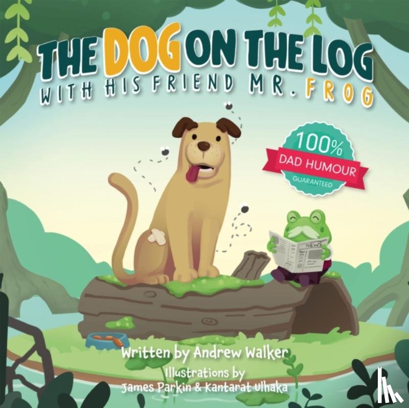 Walker, Andrew - The Dog on the Log with His Friend Mr Frog