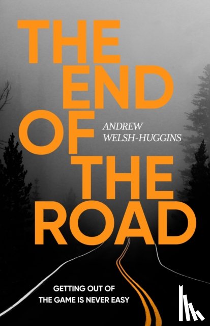 Welsh-Huggins, Andrew - The End of the Road
