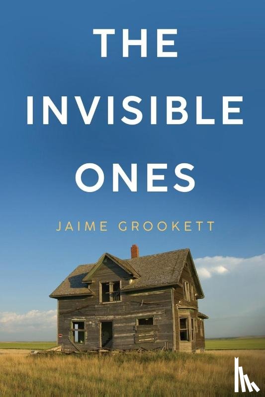 Grookett, Jaime - The Invisible Ones