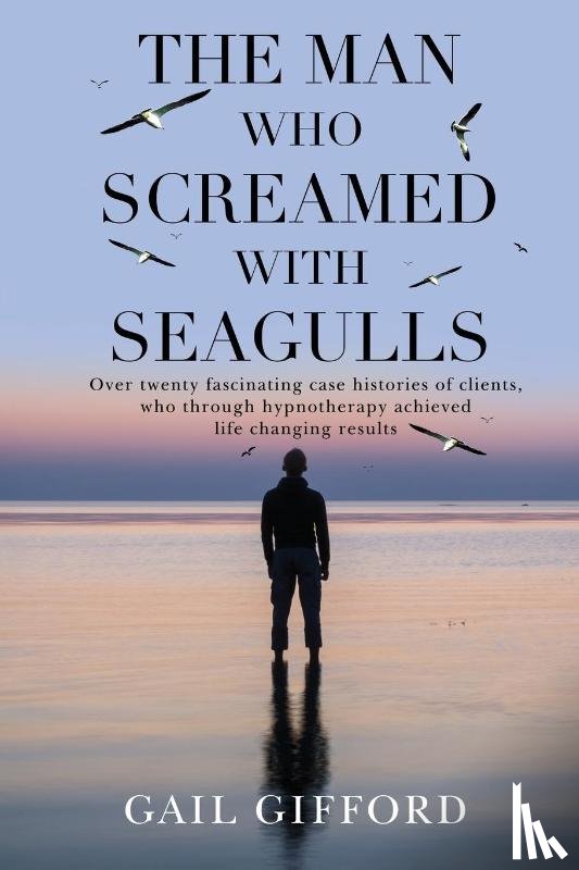 Gifford, Gail - The Man who Screamed with Seagulls