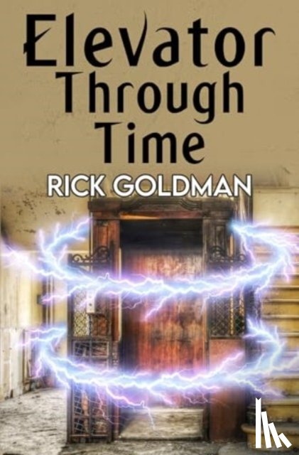 Goldman, Rick - Elevator Through Time