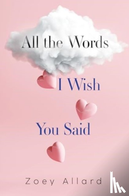 Allard, Zoey - All the Words I Wish You Said