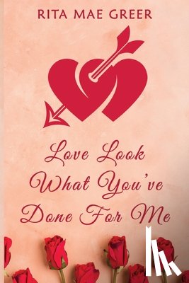 Greer, Rita Mae - Love Look What You've Done For Me